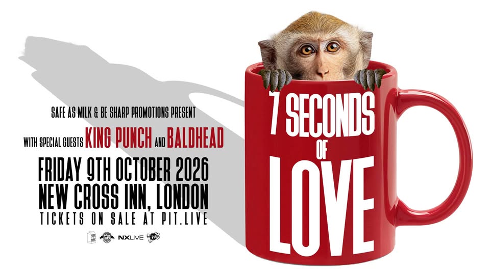 7 Seconds Of Love w/ King Punch + Baldhead