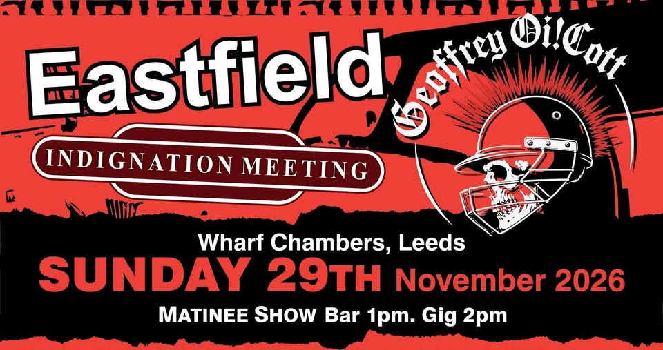 EASTFIELD + GEOFFREY OI!COTT + INDIGNATION MEETING