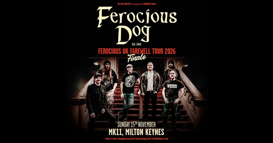 Ferocious Dog UK Farewell Tour 2026 - Finale - Sun 15th Nov - MK11 Milton Keynes