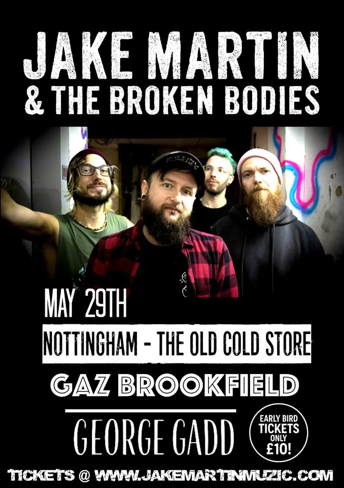 Jake Martin & The Broken Bodies + Gaz Brookfield + George Gadd