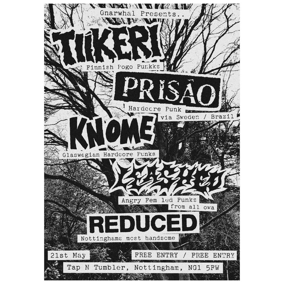 Tiikeri / Pris O / Knome / Leashed / Reduced @ The Chapel Nottingham - FREE ENTRY