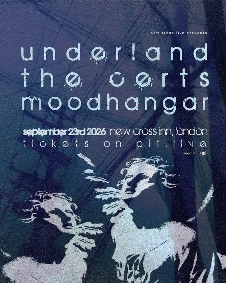 Underland // The Certs // Moodhangar