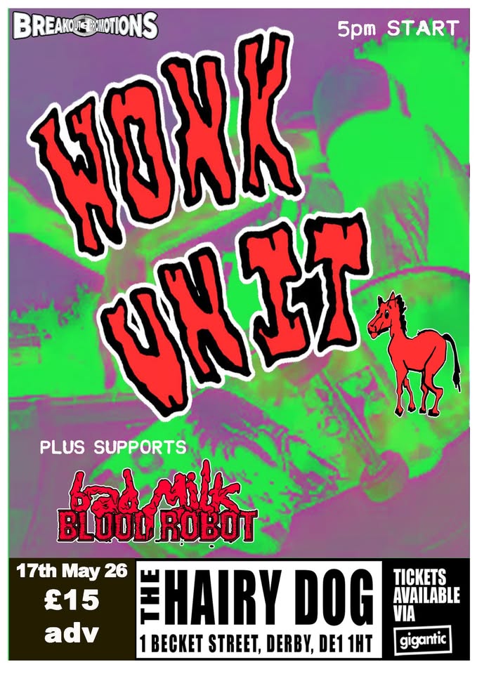 Wonk Unit + Bad Milk + Blood Robot
